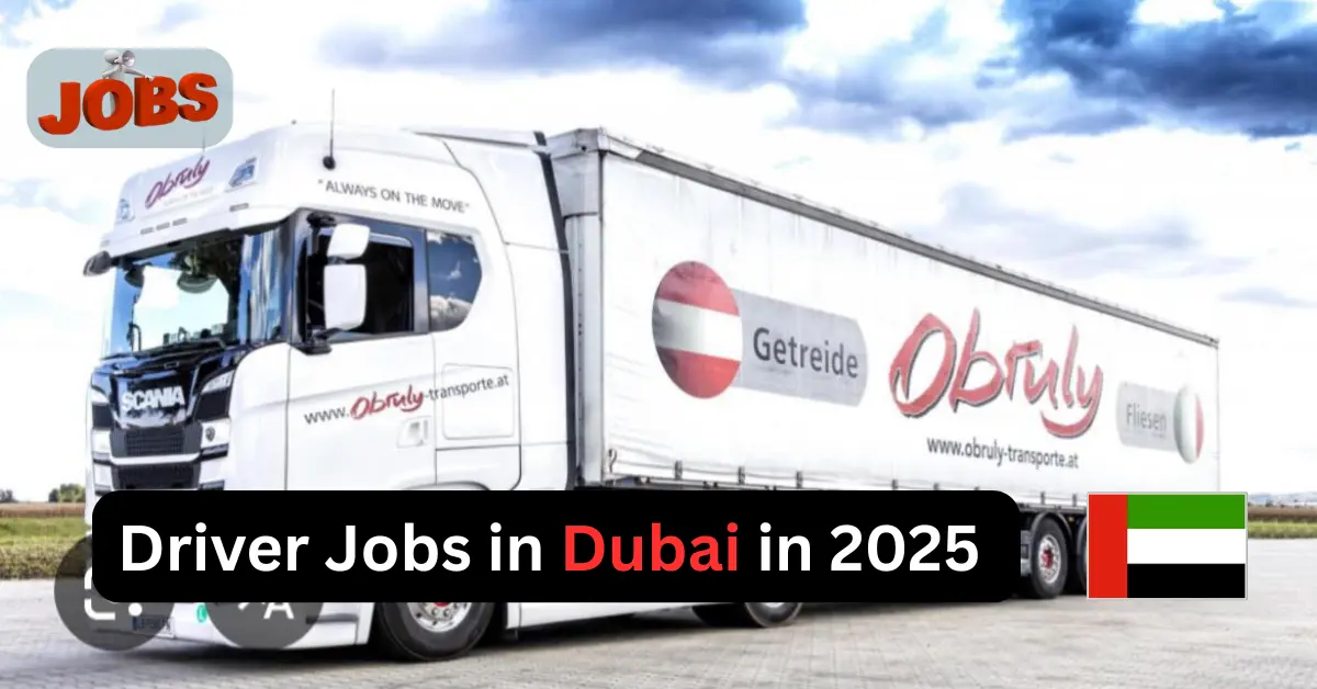 Driver Jobs in Dubai in 2025